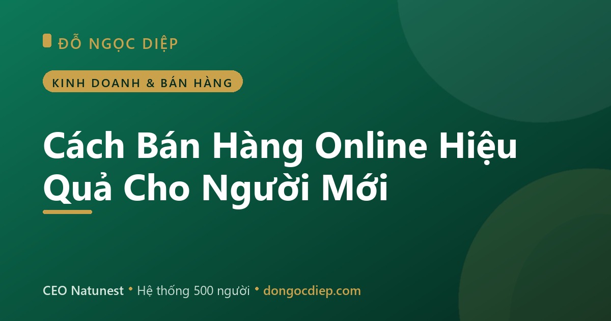 Cách Bán Hàng Online Hiệu Quả Cho Người Mới