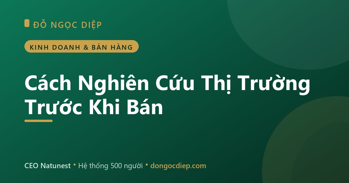 Cách Nghiên Cứu Thị Trường Trước Khi Bán