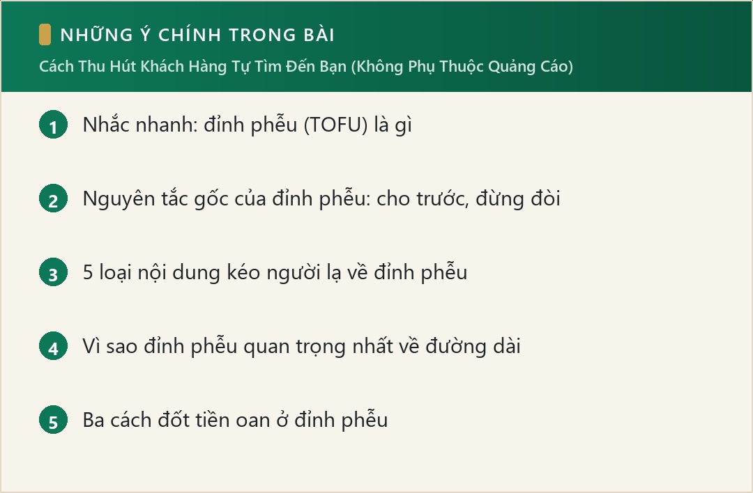 Những ý chính trong bài: Cách Thu Hút Khách Hàng Tự Tìm Đến Bạn (Không Phụ Thuộc Quảng Cáo)