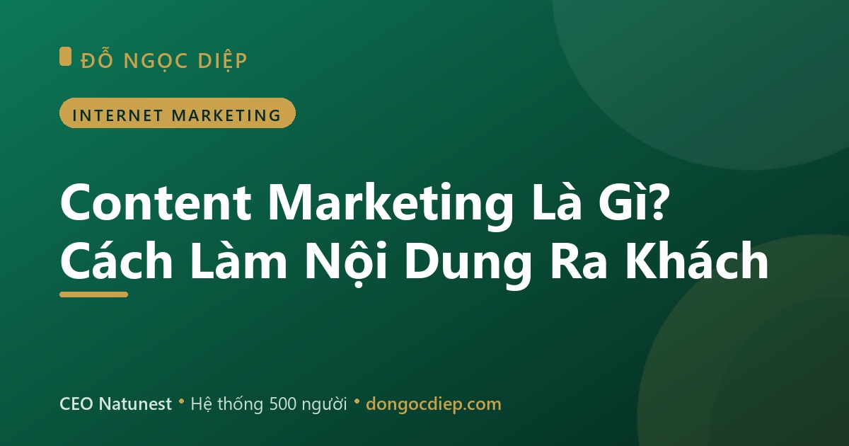 Content Marketing Là Gì? Cách Làm Nội Dung Ra Khách