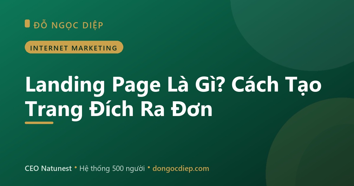 Landing Page Là Gì? Cách Tạo Trang Đích Ra Đơn