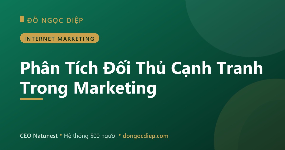 Phân Tích Đối Thủ Cạnh Tranh Trong Marketing