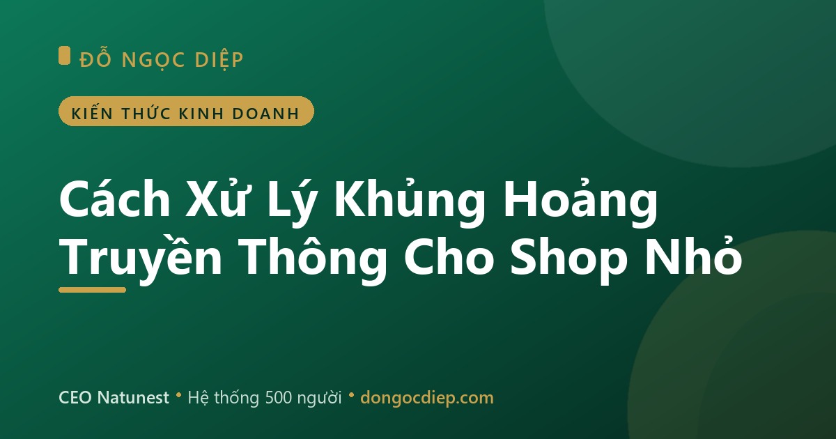 Cách Xử Lý Khủng Hoảng Truyền Thông Cho Shop Nhỏ